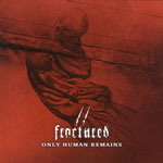 [Only Human Remains sleeve]